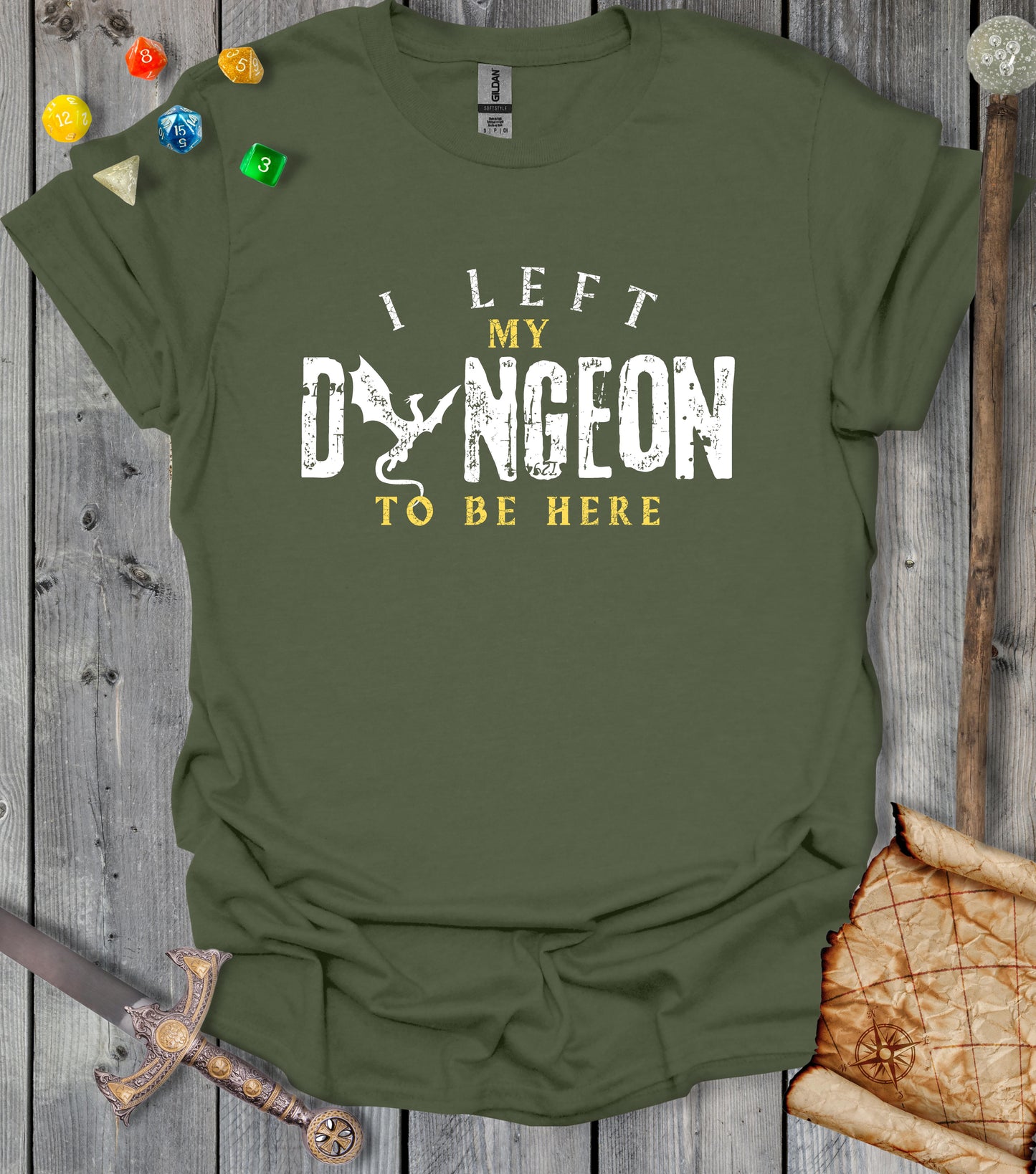 I left my dungeon to be here - T-shirt