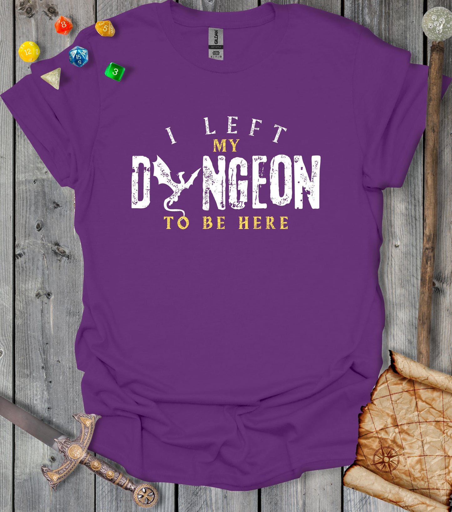 I left my dungeon to be here - T-shirt