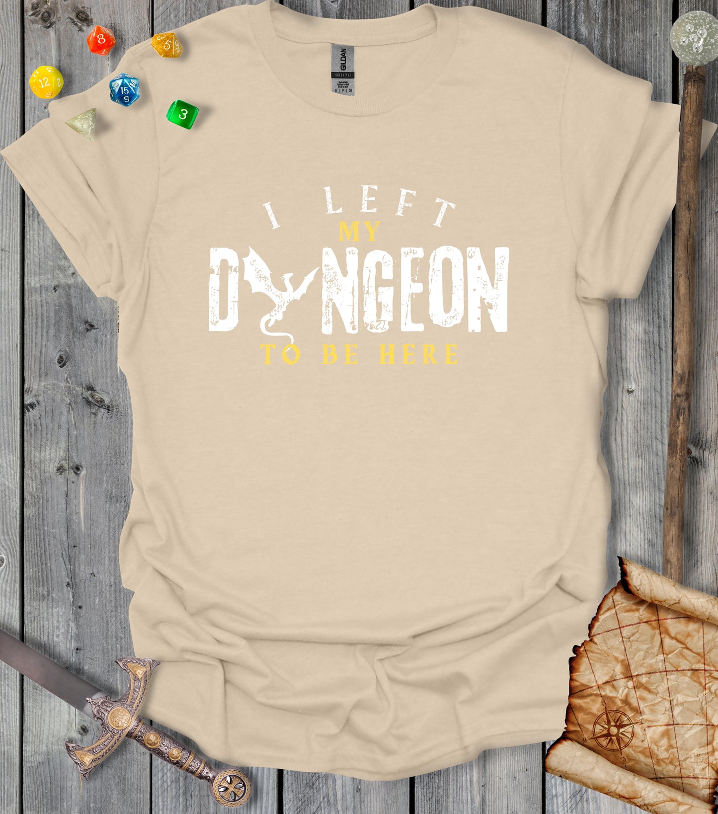 I left my dungeon to be here - T-shirt