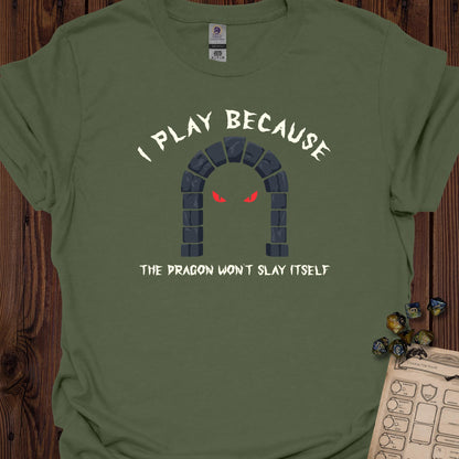 I Play Because - MilitaryGreen