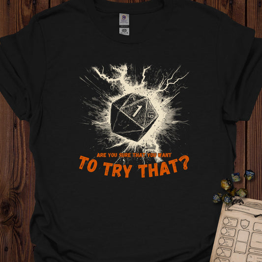 Are you sure that you want to try that? - Black