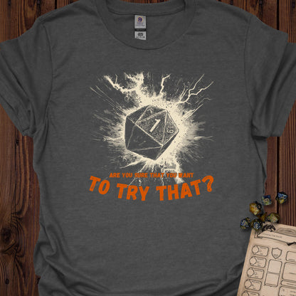 Are you sure that you want to try that? - DarkHeather