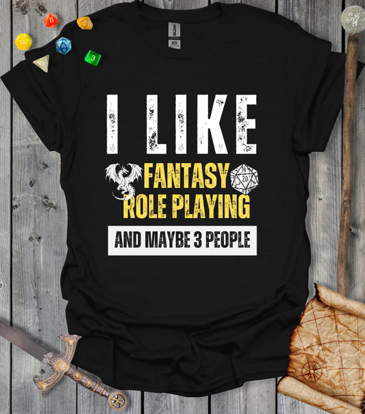 I Like Fantasy Role Playing - T-shirt