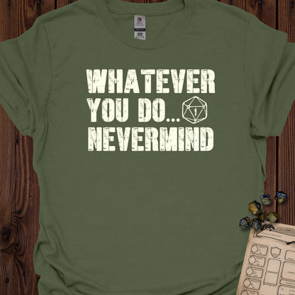 Never Mind - MilitaryGreen