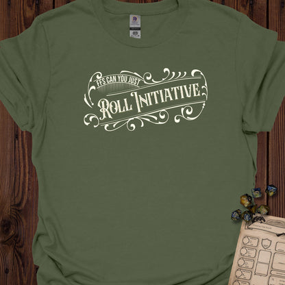 FFS Can you Just Roll Initiative - MilitaryGreen