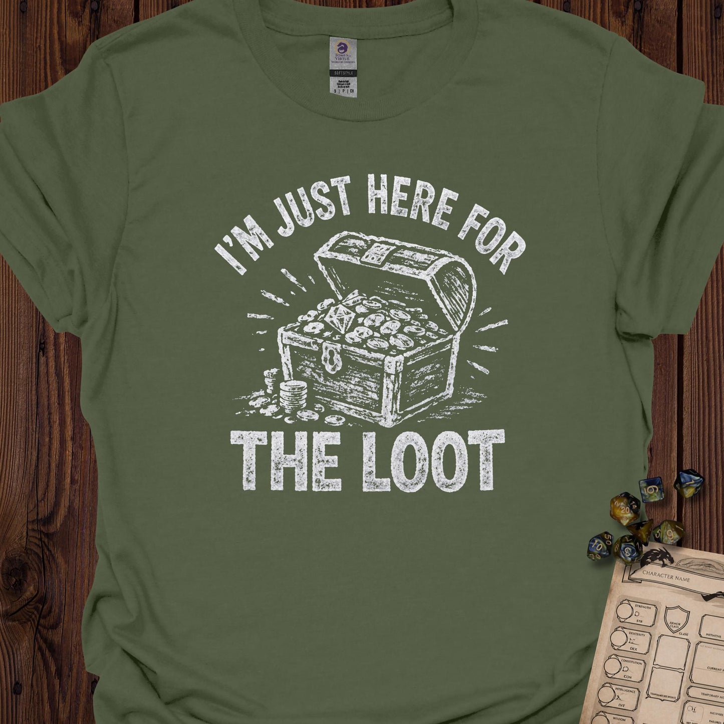 I'm Just Here for the Loot - MilitaryGreen