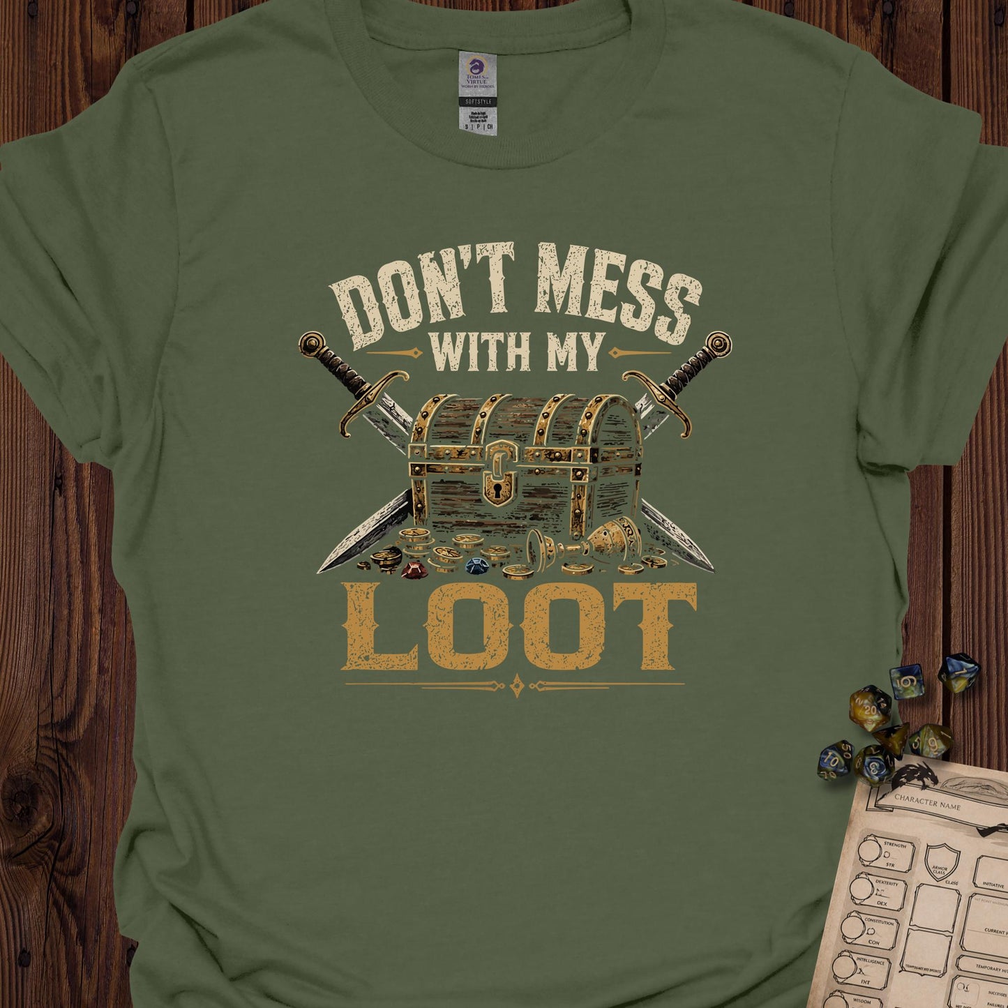 Don't Mess with My Loot - MilitaryGreen