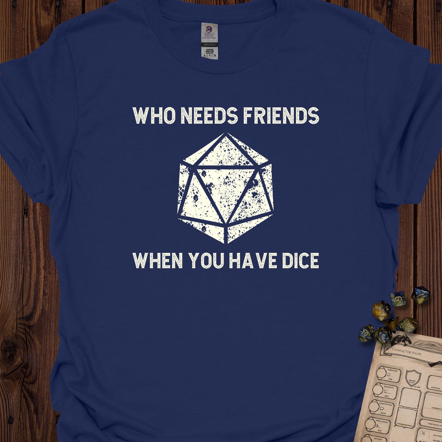 Who Needs Friends When You Have Dice - Navy