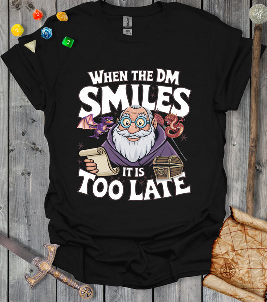 When the dm smiles it's too late - Dragon - T-shirt