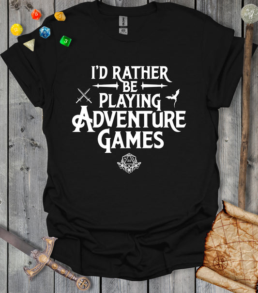 I'd rather be playing adventure games - T-shirt