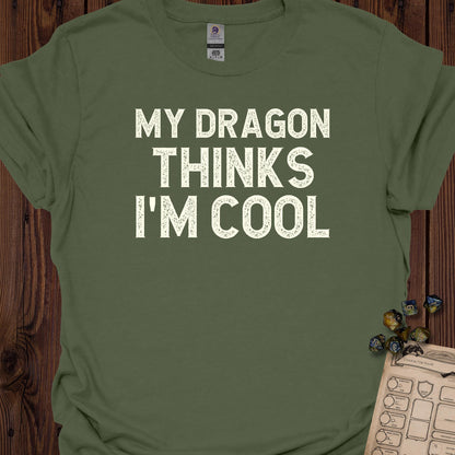 My Dragon Thinks I'm Cool - MilitaryGreen
