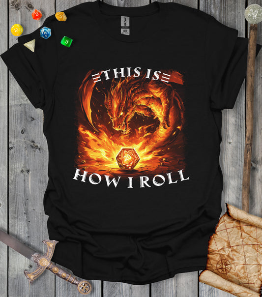 This is how I roll - T-shirt