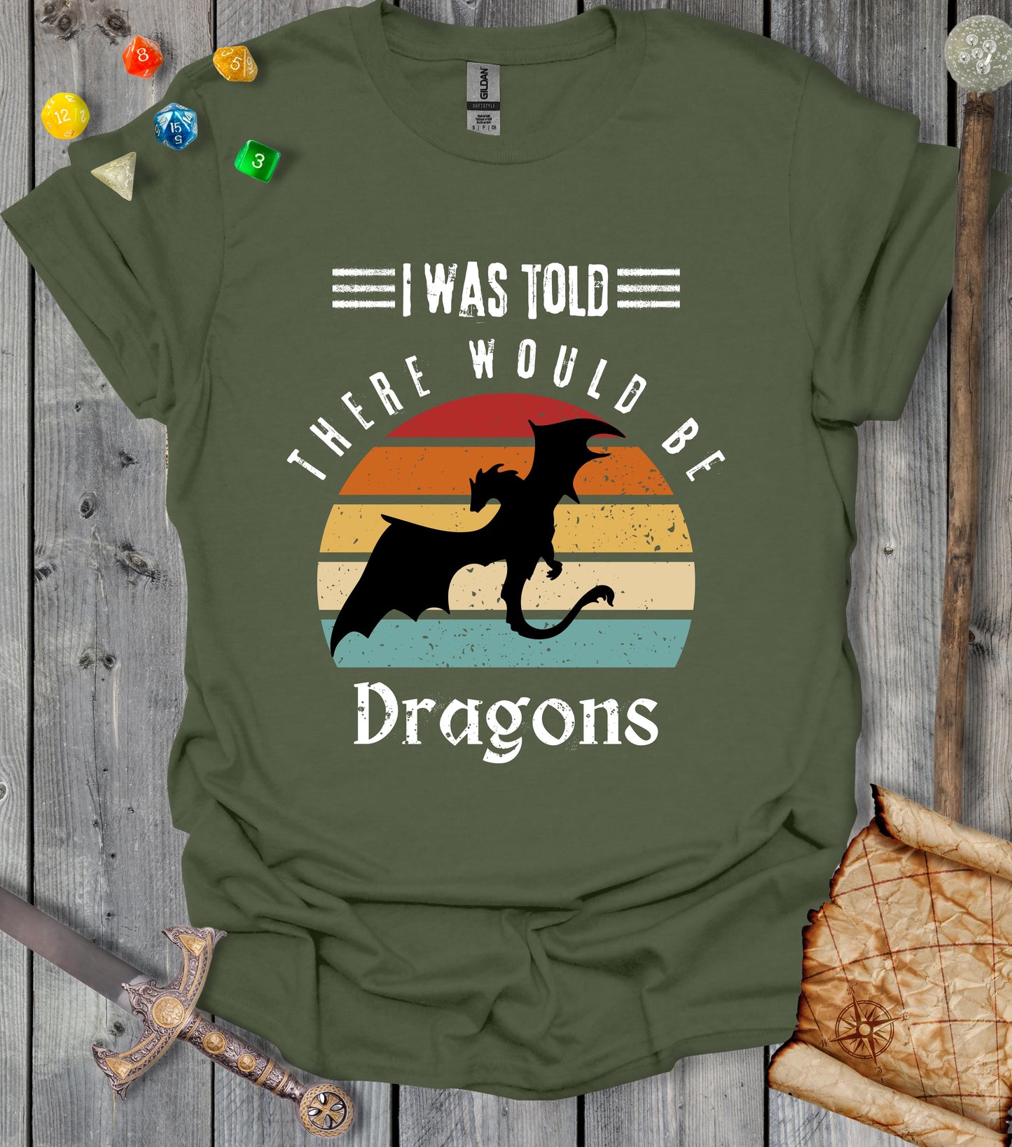 I was told there would be dragons - T-shirt