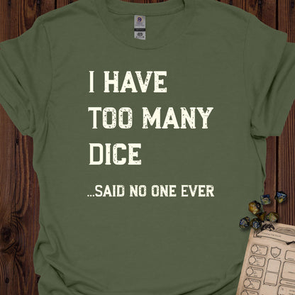 Too many dice - MilitaryGreen